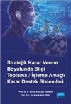 Stratejik Karar Verme Boyutunda Bilgi Toplama/İşleme Ama&ccedil;lı Karar Destek Sistemleri