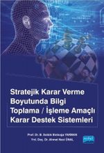 Stratejik Karar Verme Boyutunda Bilgi Toplama/İşleme Amaçlı Karar Destek Sistemleri