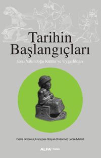 Tarihin Başlangıçları & Eski Yakındoğu Kültür ve Uygarlıkları