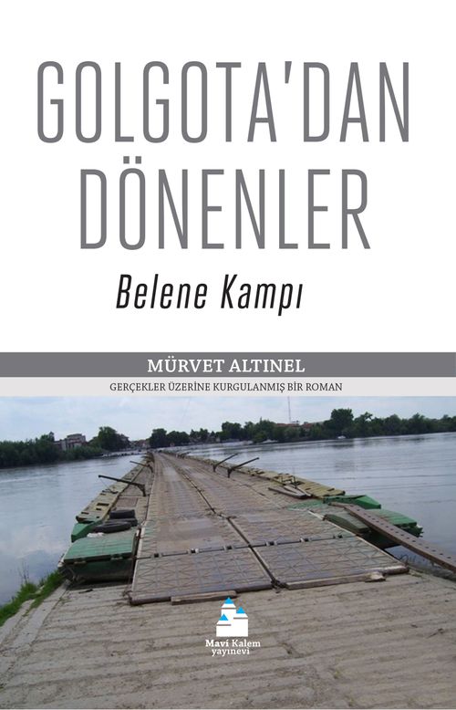 Golgota'dan Dönenler & Belene Kampı