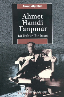Ahmet Hamdi Tanpınar & Bir Kültür, Bir İnsan