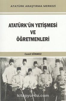 Atatürk'ün Yetişmesi ve Öğretmenleri