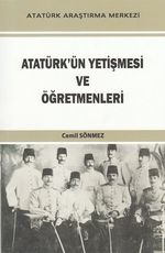 Atatürk'ün Yetişmesi ve Öğretmenleri