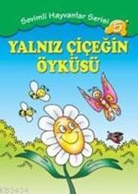 Yalnız Çiçeğin Öyküsü