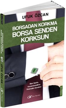 Borsadan Korkma Borsa Senden Korksun