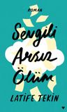 Sevgili Arsız Ölüm (Ciltli Baskı)