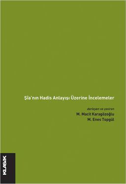 Şia'nın Hadis Anlayışı Üzerine İncelemeler