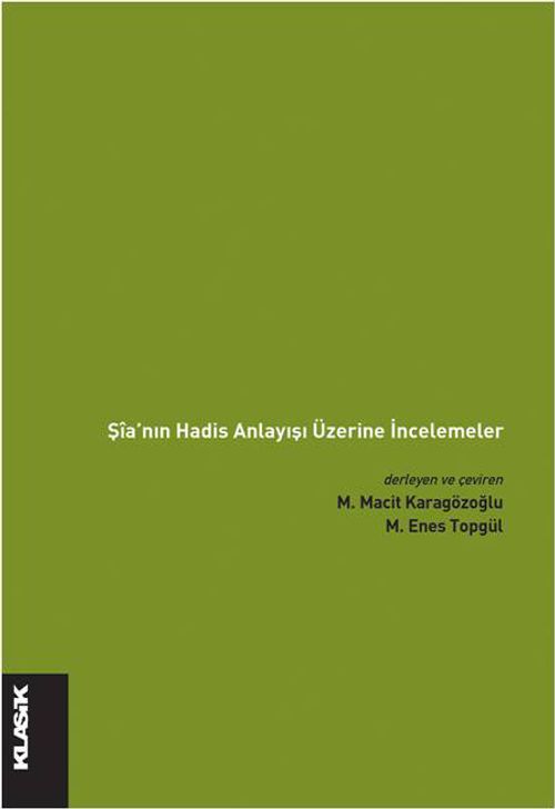 Şia'nın Hadis Anlayışı Üzerine İncelemeler