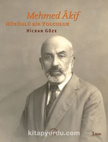 Mehmed Akif Hüzünlü Bir Yolculuk