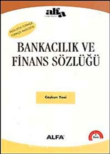 Bankacılık ve Finans Sözlüğü - Coşkun Yeni