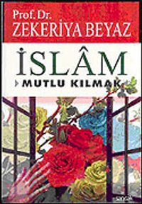 İslam & Mutlu Kılmak