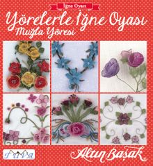 Yörelerle İğne Oyası & Muğla Yöresi 