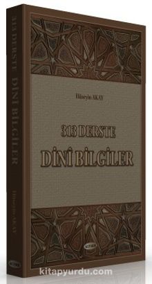 313 Derste Dini Bilgiler - Hüseyin Akay