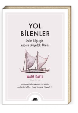 Yol Bilenler<br/>Kadim Bilgeliğin Modern Dünyadaki Önemi