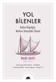 Yol Bilenler & Kadim Bilgeliğin Modern Dünyadaki Önemi