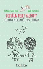 Çocuğum Neler Yaşıyor? & Bebeklikten Ergenliğe Cinsel Gelişim