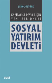 Sosyal Yatırım Devleti  & Kapitalist Devlet İçin Yani Bir Öneri