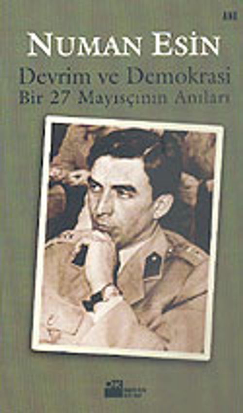 Devrim ve Demokrasi & Bir 27 Mayısçının Anıları