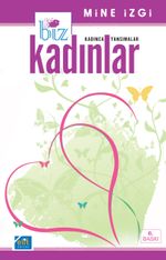Biz Kadınlar (Kadınca Yansımalar)