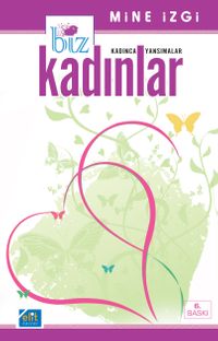 Biz Kadınlar (Kadınca Yansımalar)