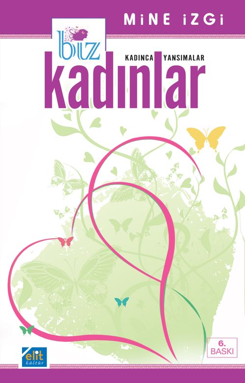 Biz Kadınlar (Kadınca Yansımalar)