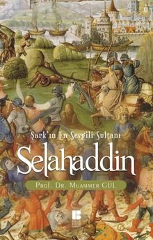 Şark'ın En Sevgili Sultanı Selahaddin