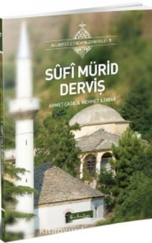 Sufi Mürid Derviş - Dr. Ahmet Çağıl