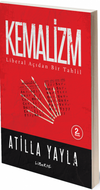 Kemalizm : Liberal A&ccedil;ıdan Bir Tahlil