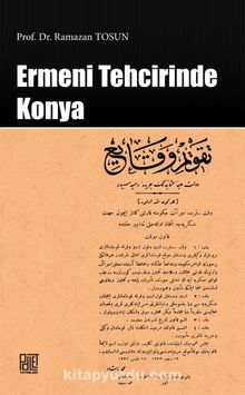 Ermeni Tehcirinde Konya - Prof. Dr. Ramazan Tosun