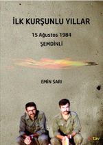 İlk Kurşunlu Yıllar & 15 Ağustos 1984 Şemdinli