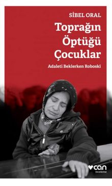 Toprağın Öptüğü Çocuklar & Adaleti Beklerken Roboski