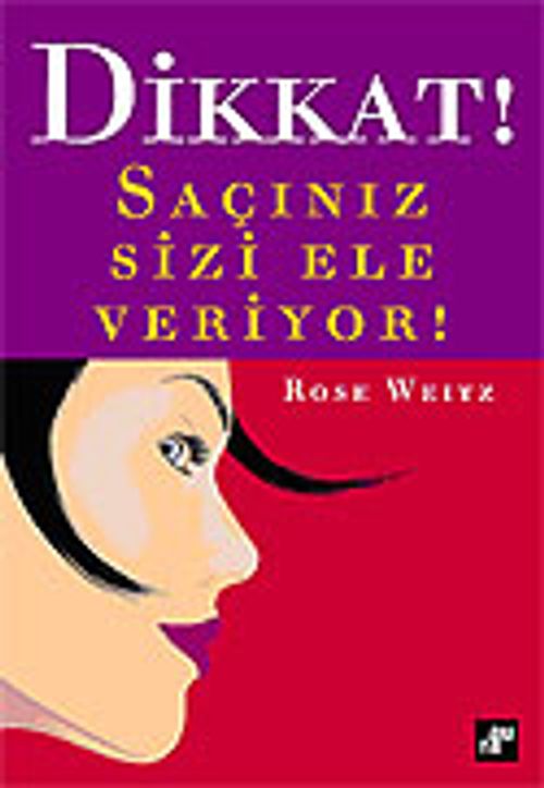 Dikkat! Saçınız Sizi Ele Veriyor!