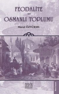 Feodalite ve Osmanlı Toplumu