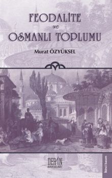 Feodalite ve Osmanlı Toplumu