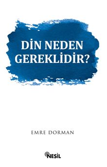 Din Neden Gereklidir ?