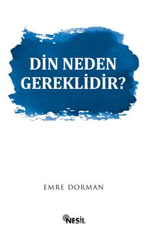 Din Neden Gereklidir ? - Emre Dorman