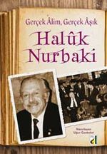 Gerçek Alim, Gerçek Aşık Haluk Nurbaki