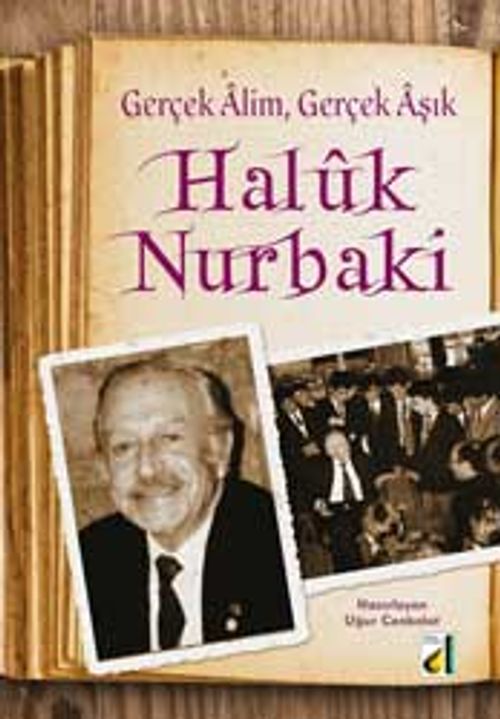 Gerçek Alim, Gerçek Aşık Haluk Nurbaki
