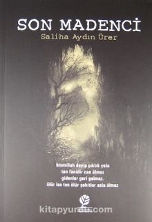 Son Madenci - Saliha Aydın Ürer