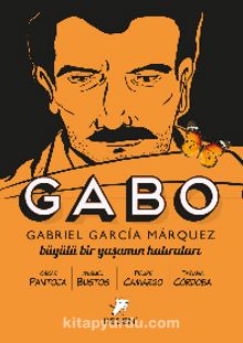 Gabo - Büyülü Bir Yaşamın Hatıraları