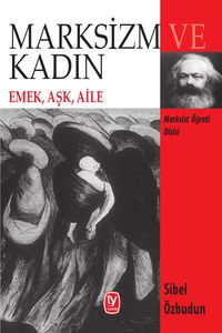 Marksizm ve Kadın & Emek, Aşk, Aile