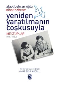 Yeniden Yaratılmanın Coşkusuyla & Mektuplar (1967-1983)
