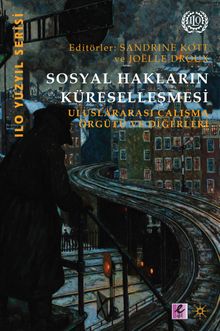 Sosyal Hakların Küreselleşmesi & Uluslararası Çalışma Örgütü ve Diğerleri