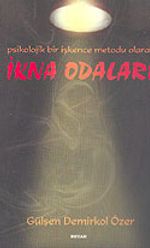 Psikolojik Bir İşkence Metodu Olarak İkna Odaları