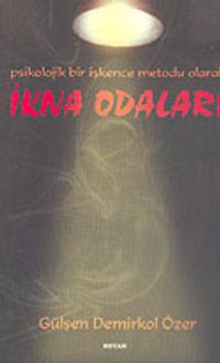 Psikolojik Bir İşkence Metodu Olarak İkna Odaları