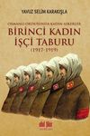 Birinci Kadın İş&ccedil;i Taburu (1917-1919)