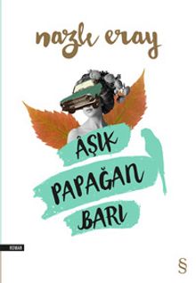 Aşık Papağan Barı - Nazlı Eray