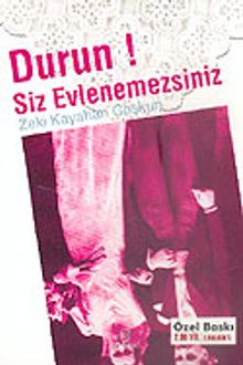 Durun! Siz Evlenemezsiniz
