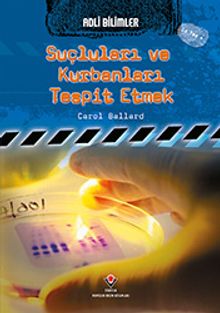 Suçluları ve Kurbanları Tespit Etmek / Adli Bilimleri