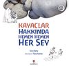 Kaya&ccedil;lar Hakkında Hemen Hemen Her Şey